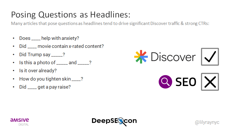 Many articles that pose questions as headlines tend to drive significant Discover traffic and strong CTRs.