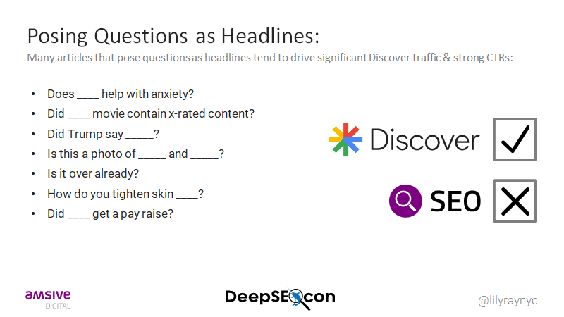 Many articles that pose questions as headlines tend to drive significant Discover traffic and strong CTRs. 