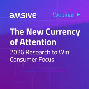 Amsive webinar promotion titled 'The New Currency of Attention: 2026 Research to Win Consumer Focus' on a purple and blue gradient background.