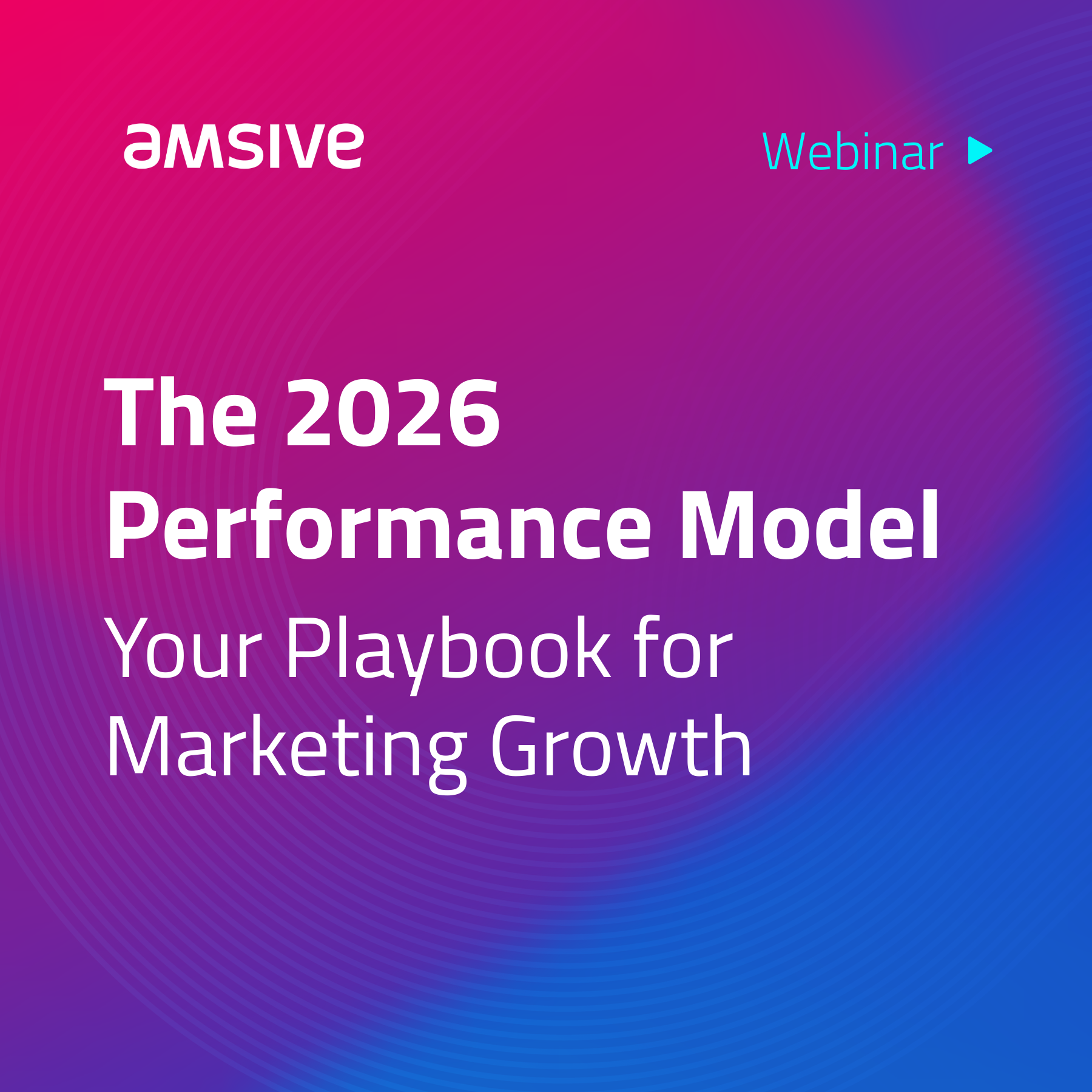 Webinar: The 2026 Performance Model: Your Playbook for Marketing Growth