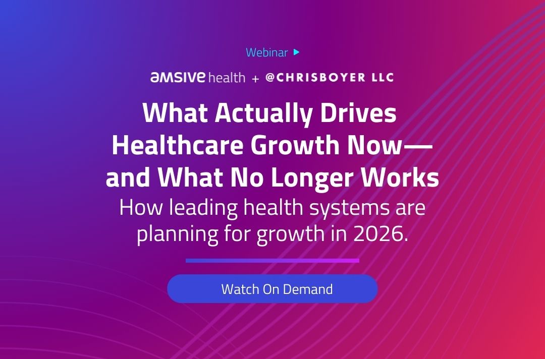 What Actually Drives Healthcare Growth Now—and What No Longer Works | Amsive
