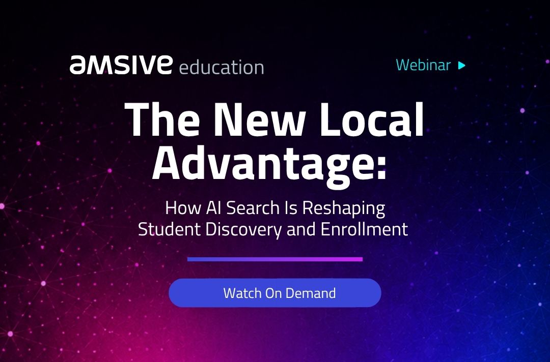 The New Local Advantage: How AI Search Is Reshaping Student Discovery and Enrollment | Amsive