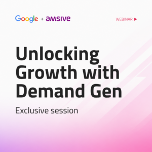 Promotional graphic for a Google and Amsive webinar titled Unlocking Growth with Demand Gen, labeled as an exclusive session on a white background with soft pink and purple accents.